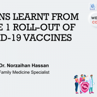 [05/05/2021] “Lessons Learnt From Phase 1 Roll-Out of Vaccines” by Dr. Norzaihan binti Hassan